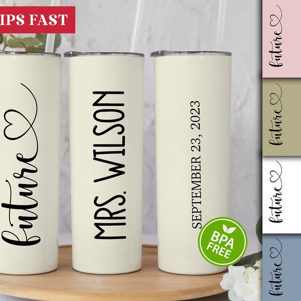 Future Mrs Tumbler Personalized, Future Mrs Gift, Future Mrs Tumbler for Bride, Bride to Be Gift, Bride to Be Gift for Bachelorette Party