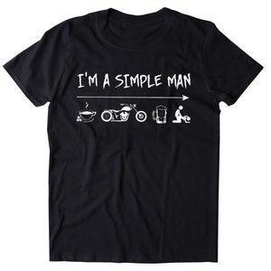 I'm A Simple Man Shirt Funny Shirt For Men Funny Tee | Etsy