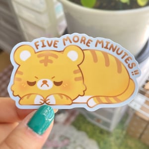Five More Minutes! Sleepy Tiger Waterproof Sticker | Big Cat Sticker | Relatable Sticker | Cute Laptop, Water Bottle, iPad Stickers