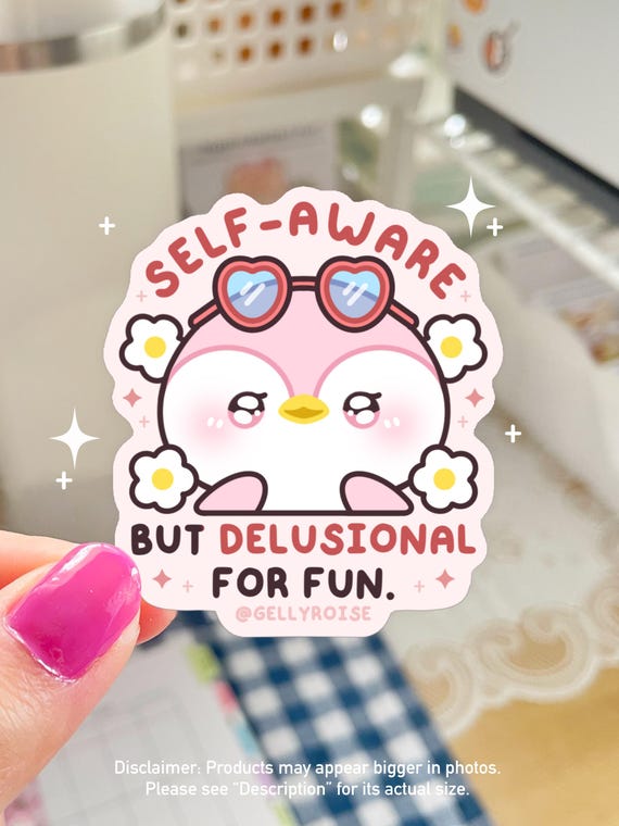 Self-aware but Delusional for Fun Waterproof Sticker | Cute, Handmade, Relatable, Funny, Delulu Pink Penguin for Waterbottle, Laptop, Gift