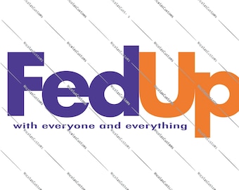 FedUp Cricut / Silhouette Cut File