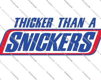 Snicker a thicka than