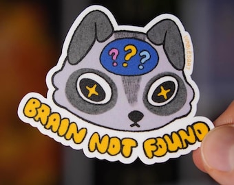 Brain Not Found Raccoon - Matte Vinyl Sticker | waterproof laptop hydroflask journal sketchbook cute silly