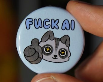 F*ck AI Raccoon - Pin Button or Magnet 32mm | Anti AI | Pinback Button Badge