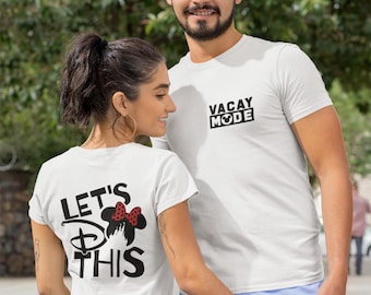Vacay Mode Lets Do This Disney Family Trip Shirt, Disneyland Vacation Matching Disney Shirt, Front and Back Disney Lets Do This Shirt