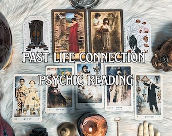 Psychic Past Life Connection & Relationships Tarot Reading