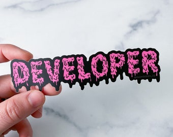 Dripping Developer Sticker - 5"  /  Coding Sticker / Programmer / Computer Science / Software Engineer / Nerdy Gift / Coding Gift / Tech