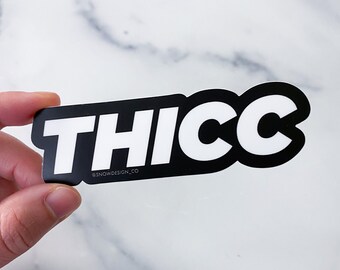 THICC Sticker - 4"  / Weightlifting Sticker  / Gym Sticker / Fitness Sticker / Workout  / Lifting Sticker  / Thicker Than A Snicker / Glutes