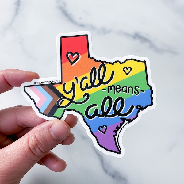 Y'all Means All Texas Sticker - 3.7"  /  LGBTQ+ Sticker  /  TX LGBTQ+  /  Tx Pride  /  Gay Sticker  /  Lgbtq+ Inclusive Sticker / Equality