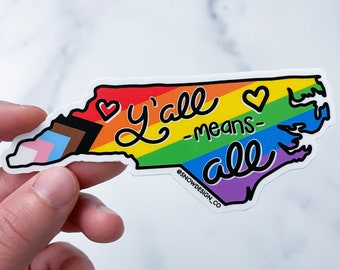 Y'all Means All North Carolina Sticker - 4.5"  /  LGBTQ+ Sticker  /  NC LGBTQ+  /  Nc Pride  /  Gay Sticker  /  Lgbtq+ Inclusive Sticker
