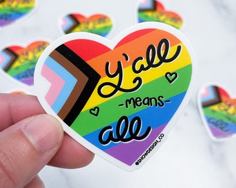 Y'all Means All Inclusive Heart Sticker - 2.5"  /  LGBTQ+ Sticker  /  LGBTQ+ Progress Sticker  /  Pride Sticker  /  Inclusive Sticker