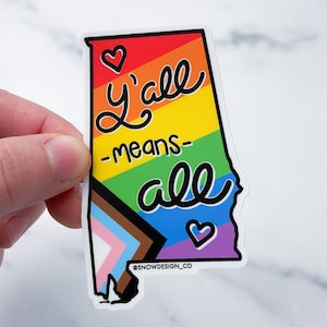 Y&#39;all Means All Alabama Sticker - 3.25&quot;  /  LGBTQ+ Stickers  /  AL LGBTQ+ Sticker  /  Alabama Pride  /  Gay Sticker  /  Lgbtq+ pride sticker