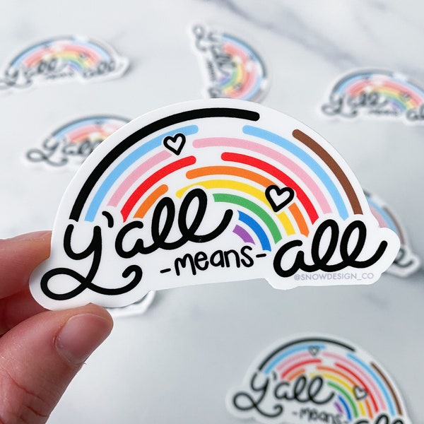 Y'all Means All Sticker - 3.25" / Inclusive Sticker / LGBTQ+ Sticker / Pride Sticker / LGBTQ+ Progress Sticker / Love is Love / Ally Sticker