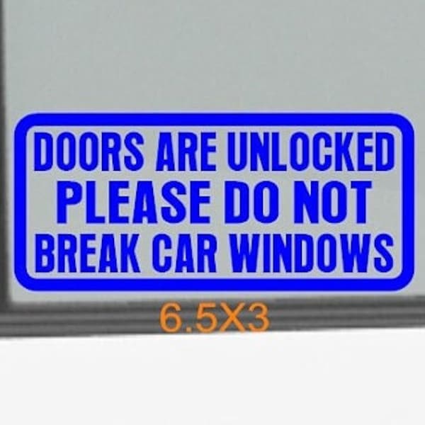 doors are unlocked please do not break car windows automotive warning antitheft deterrent car or truck window break protection decal sticker