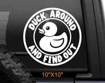 Duck around and find out car decal off road adventure enthusiast funny humor for ducking J eep vehicle round quack bumper sticker stripe