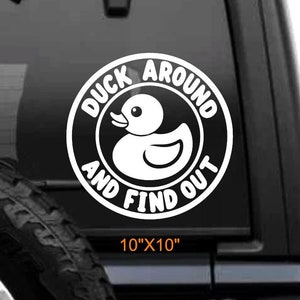Duck around and find out car decal off road adventure enthusiast funny humor for ducking J eep vehicle round quack bumper sticker stripe