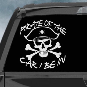 pirate of the car I be in funny decal, pirate skull sticker, pirate themed decal, pirate hat skull, pirate lover gift, car window decoration