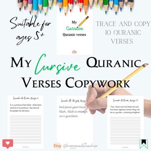 May include: A printable worksheet for children to practise cursive writing. The worksheet features three sections with Quranic verses in Arabic script. The title of the worksheet is "My Cursive Quranic Verses Copywork".
