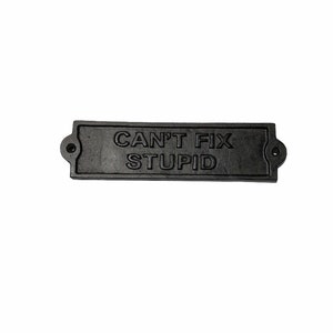 Cast Iron Wall Plaque/Can&#39;t Fix Stupid Wall Plaque/ Oval Wall Cast Iron Plaque