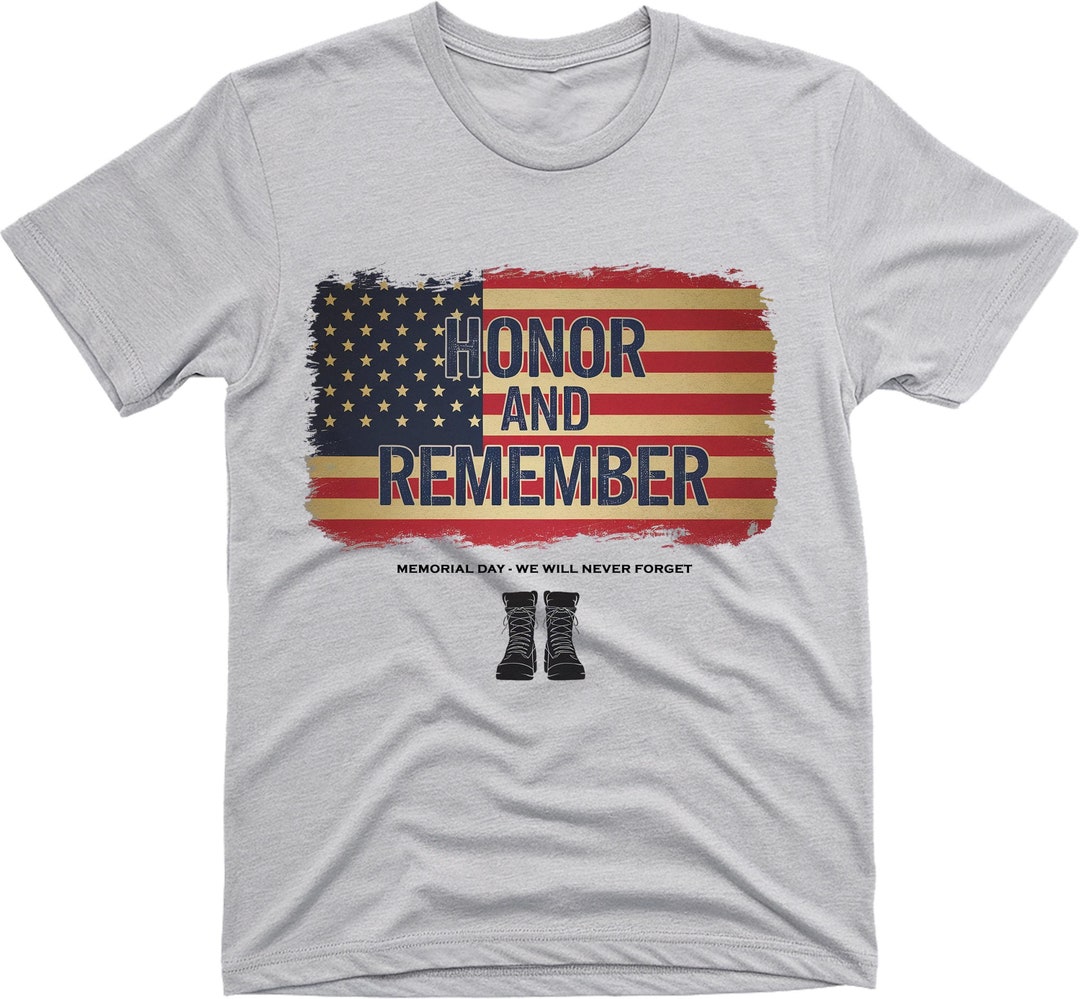 Memorial Day Honor and Remember Shirt, We Will Never Forget Shirt ...