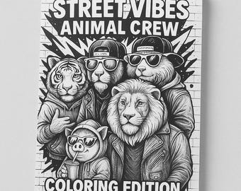 Street Vibes Animal Crew Coloring Book | Graffiti Style Urban Animals | Instant Download | Great for Teens & Adults