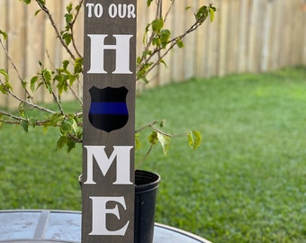 Police Firefighter welcome home porch sign| front door sign |thin blue line|spring|summer|fall| housewarming|entrance|gift| decor|farmhouse