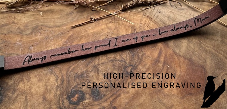May include: A brown leather bracelet with the inscription "Always remember how proud I am of you - love always, Mum". The bracelet is engraved with high-precision personalized engraving.