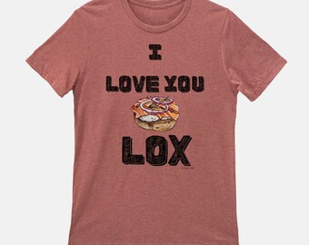 I love you lox - Jewish unisex tshirt (hanukkah gift idea)