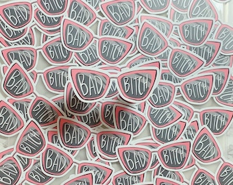 Bad Bitch Sunglasses - Die Cut Sticker