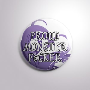 Proud Monster F@cker Button Pin 2.25 inches