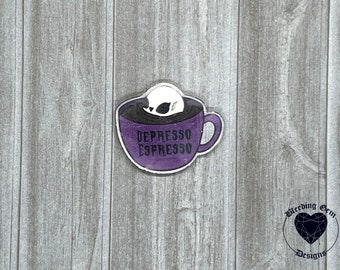 Depresso Espresso Acrylic Pin