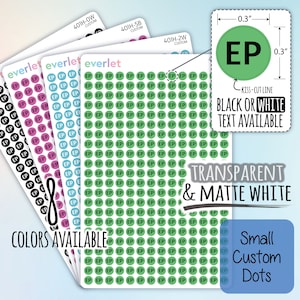 May include: Eight sheets of small custom dots stickers with the letters "EP" in black on a variety of colored backgrounds. The colors include black, pink, blue, and green. The stickers are 0.3 inches in diameter and are available in transparent and matte white.