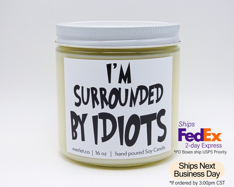 Funny Candle I/'m Surrounded By Idiots Funny Candle For Friend Gag Gift