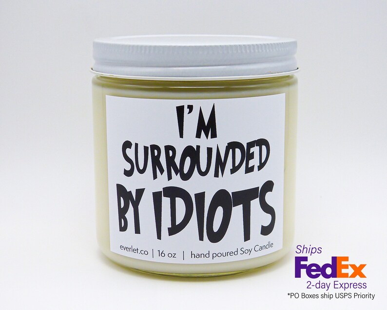 Funny Candle I/'m Surrounded By Idiots Funny Candle For Friend Gag Gift
