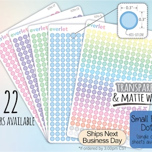 May include: Twenty-two sheets of transparent and matte white small filled dots stickers. Each sheet has a grid of 0.3 inch diameter dots in a variety of colors.  The text "TRANSPARENT & MATTE WHITE" and "Small Filled Dots" is printed on the image.