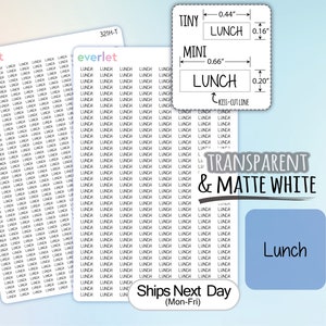 May include: Two sheets of transparent and matte white sticker paper with the word "Lunch" repeated in rows. The sticker sheets are 0.44 inches by 0.16 inches, 0.66 inches by 0.20 inches, and 0.20 inches by 0.20 inches. The sticker sheets are labeled "Tiny", "Mini", and "Lunch".