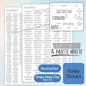 May include: A sheet of transparent and matte white holiday stickers with a variety of holidays and events listed. The stickers are 0.75 inches wide and 0.25 inches tall. The sheet also includes the text "Holiday Stickers" and "Ships Next Day (Mon-Fri)".