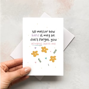 Always Have Me  - Encouragement Card - Support Card - Cards for Friends - Proud of you Cards - Send Direct Option