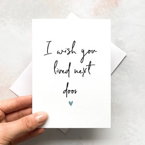 I Wish You Lived Next Door  - Miss You Card - Encouragement Card - Support Card - Cards for Friends