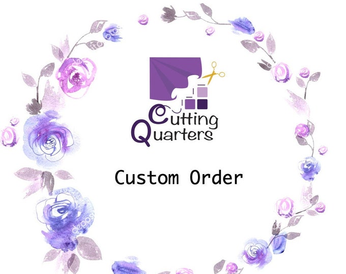 Custom Order for Anne Jones