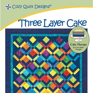 Three Layer Cake Quilt Pattern by Daniela Stout for Cozy Quilt Designs, CQS047