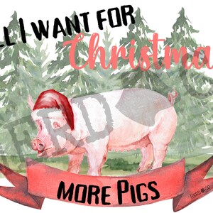 All I want for Christmas is more Pigs - PNG - Digital Download - Christmas Pig