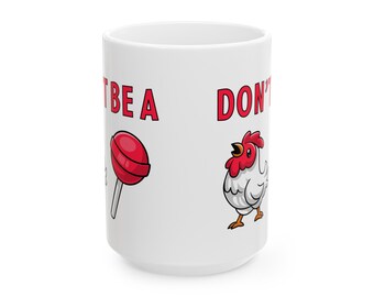 Don't Be A Cock Sucker Taza Dick Pun Pollo Lollipop Regalo