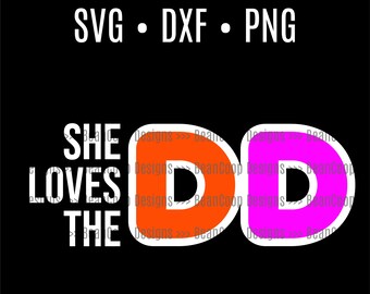 Ella ama el DD Dunkin Donuts cortar archivo coche calcomanía vehículo ventana camisa taza portátil sudadera con capucha tarjeta broma divertido Dick Pun Galentines