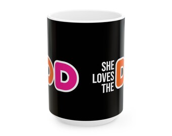 Ella ama la taza D Dick Pun Dunkin Donuts Regalo Amante del café