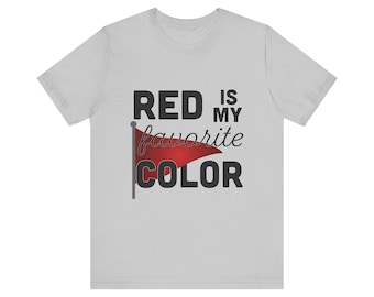 Camiseta con gráfico de bandera roja El rojo es mi color favorito Bandera roja Ick Citas Hombres Mujeres Unisex