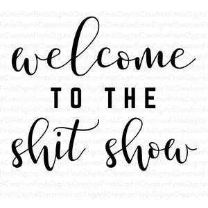 Welcome to the Shit Show SVG Package, Digital File image 4