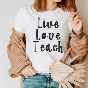 Live Love Teach T-Shirt, Teacher Appreciation Shirt, Teacher Appreciation Gift, Teacher Appreciation Gift Idea, Teacher Shirt for Women
