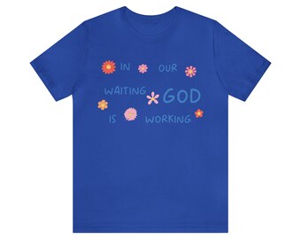 God is Working Shirt, Trust in God Shirt, Christian Shirt Women, Christian Shirt Trendy, Christian Gift, Christian Gifts, Christian T-Shirt