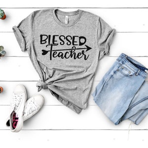 Blessed Teacher Shirt, Blessed Teacher Quote, Blessed Teacher Saying, Teacher Life T-Shirt, Teacher life Shirt, Teacher Appreciation